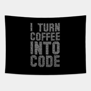 I Turn Coffee Into Code funny saying motivational quote for programer Tapestry