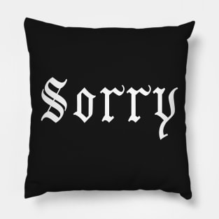 Sorry Gothic - Typography Pillow