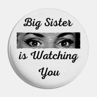 Big Sister is Watching You Pin