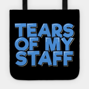 Funny Office Coworker Boss Gift Tears of My Staff Tote