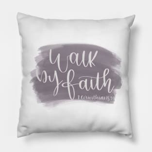 Walk by Faith - 2 Corinthians 5:7 - Bible Verse Pillow
