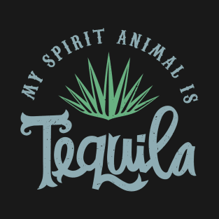 My spirit animal is Tequila T-Shirt