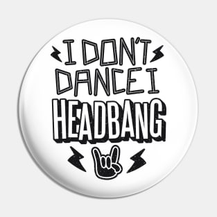 I HEADBANG Pin