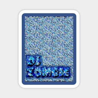 dj zombie Magnet