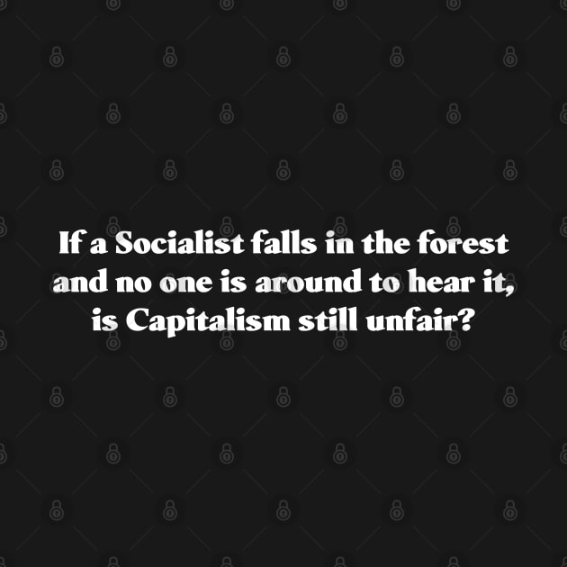 A Socialist falls in the forest by Stacks