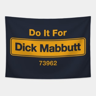 Do It For Dick Mabbutt Tapestry