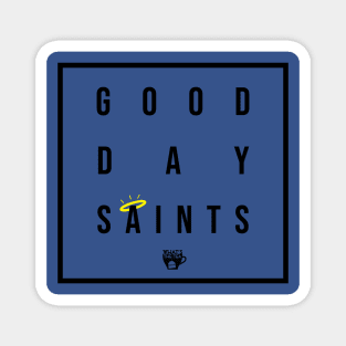 Good Day Saints Magnet