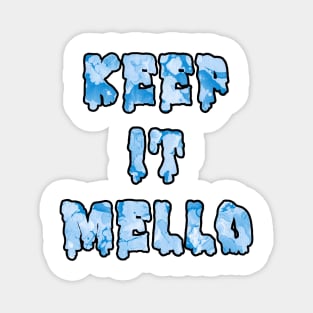 Keep It Mello Magnet