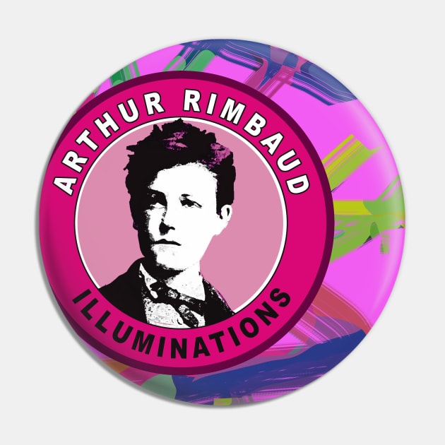 Arthur Rimbaud - Illuminations Pin by Exile Kings 