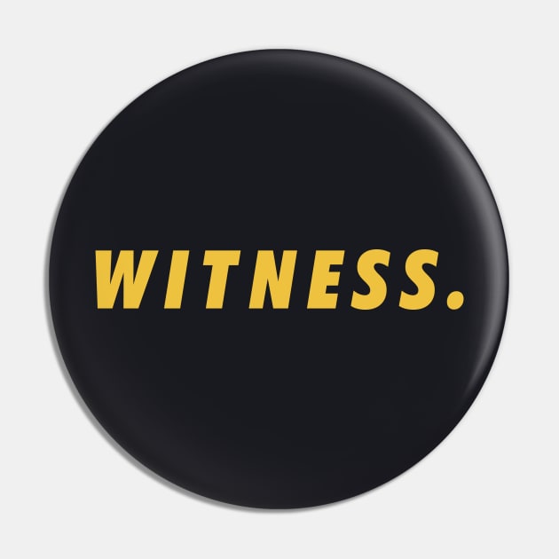 Witness Inspirational Words Pin by TheVintageChaosCo.