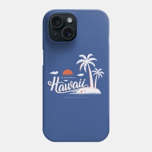 (I've Never Been to) Hawaii - dark background Phone Case