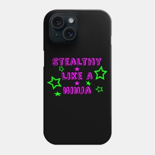 Stealthy Like A Ninja Phone Case