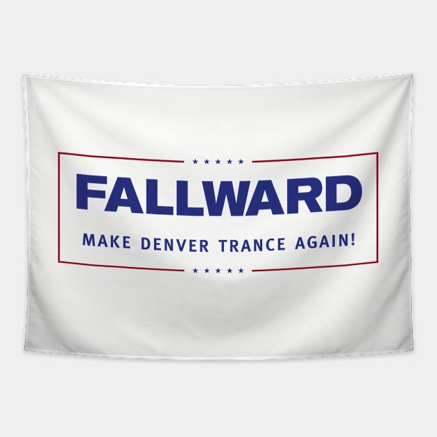 Fallward - Make Denver Trance Again! Tapestry by CoolFreaksClub