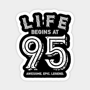 Life begins at 95 Magnet