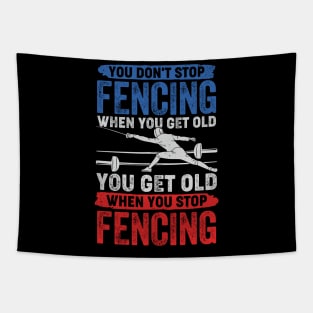 You Don't Stop Fencing When You Get Old Tapestry