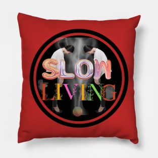 Slow Life Pillow