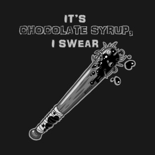 Its Chocolate Syrup, I Swear (Classic Horror: Bat of Nails) T-Shirt
