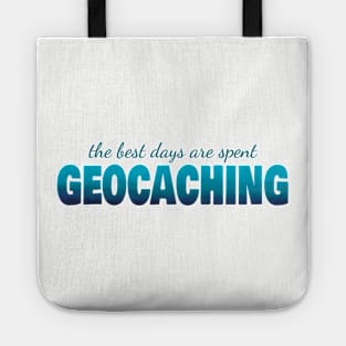 The best days are spent geocaching Tote