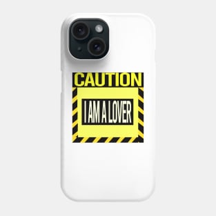 Caution I'm a lover Phone Case