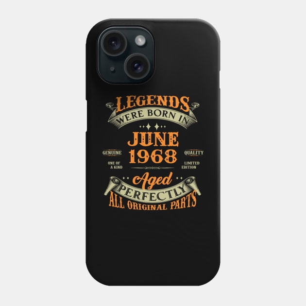 55th Birthday Gift Legends Born In June 1968 55 Years Old Phone Case by Schoenberger Willard