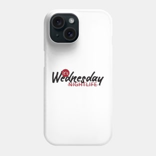 NIGHTLIFE wednesday Phone Case