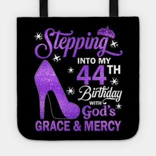 Stepping Into My 44th Birthday With God's Grace & Mercy Bday Tote