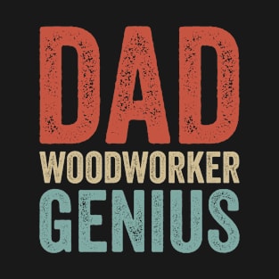 Dad Woodworker Shirt Genius Father Retro Woodworking T-Shirt