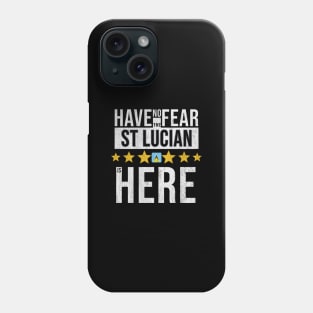 Have No Fear The St Lucian Is Here - Gift for St Lucian From St Lucia Phone Case