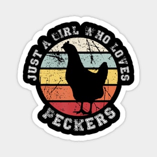 Just A Girl Who Loves Peckers Chicken Magnet