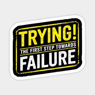 Trying the First Step Towards Failure Motivational Humor Magnet