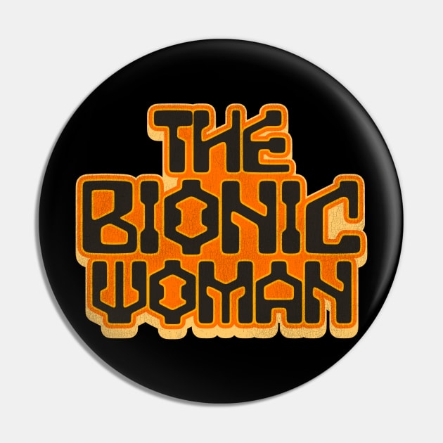 The Bionic Woman Pin by darklordpug