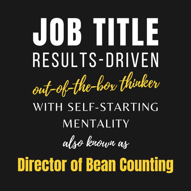 Director Of Bean Counting | Punny Office Promotions Management Coworker by mounteencom