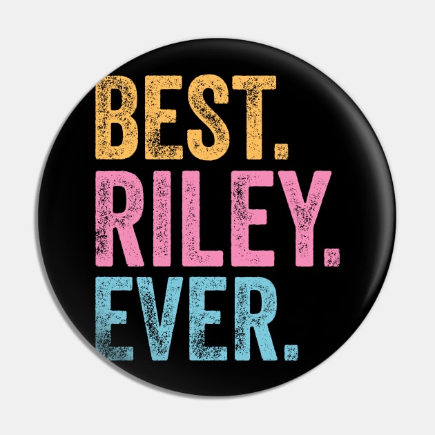Best Riley Ever Pin by TeeTypo