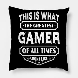 This Is What The Greatest Gamer Of All Time Looks Like Pillow