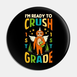 I'm Ready To Crush 1st Grade Unicorn Sloth Back To School Pin