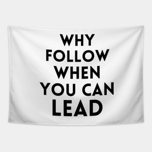 why follow when you can lead Tapestry