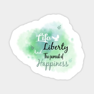 life, liberty and the pursuit of happiness all lives matter Magnet