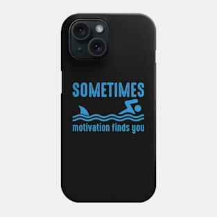 Sometimes Motivation Finds You Shark Phone Case