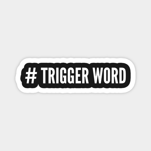 # Trigger Word Magnet by mivpiv