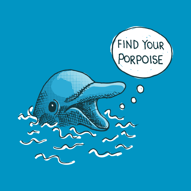 Find Your Porpoise by Matt Andrews