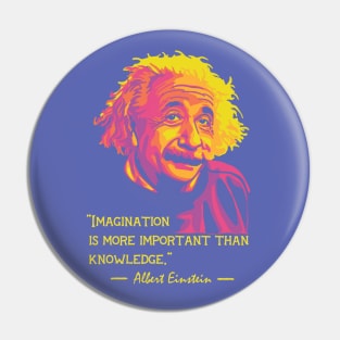 A. Einstein On Imagination and Knowledge Pin