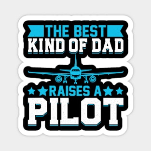 The Best Kind Of Dad Raises A Pilot Magnet