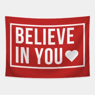 Believe in You (White Font) Tapestry