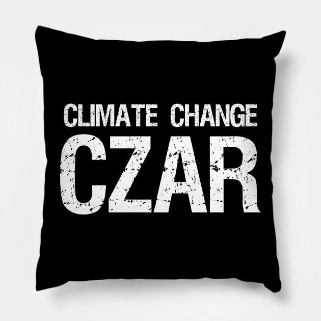 Climate Change Czar Anti Socialist SJW Alarmist Triggering Pillow by Styr Designs