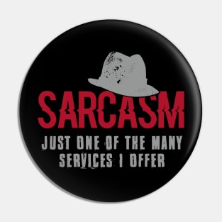 Sarcasm - Just One of the Many Services I Offer Pin