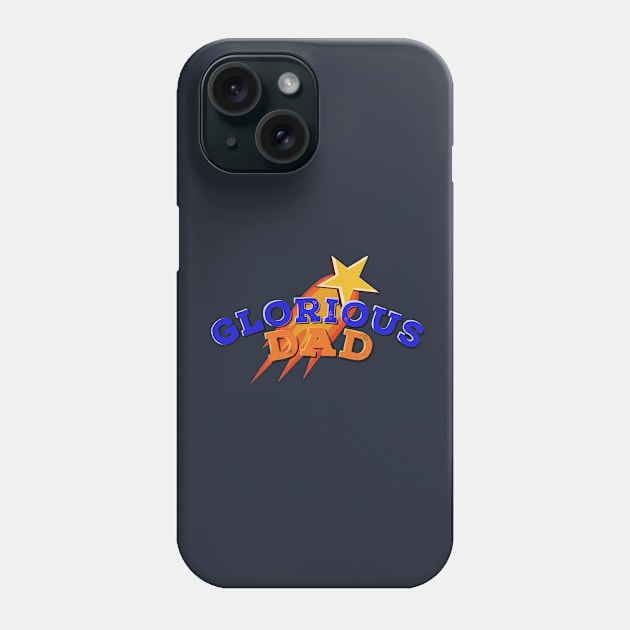 Glorious dad Phone Case by Faredj_SK