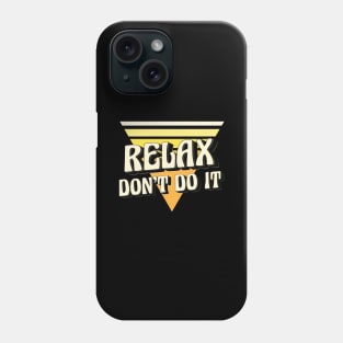 Vintage Relax Don't Do It Funny Retro 80's Phone Case