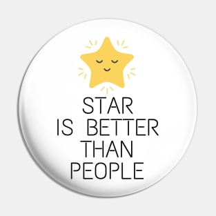 Star is better than people Stargazing Pin