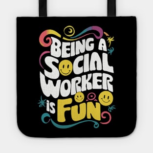 Being A Social Worker Is Fun, Social Worker Tote