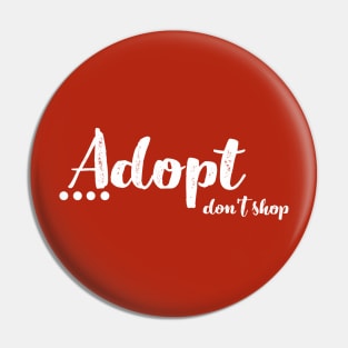 Adopt Don't Shop Pin